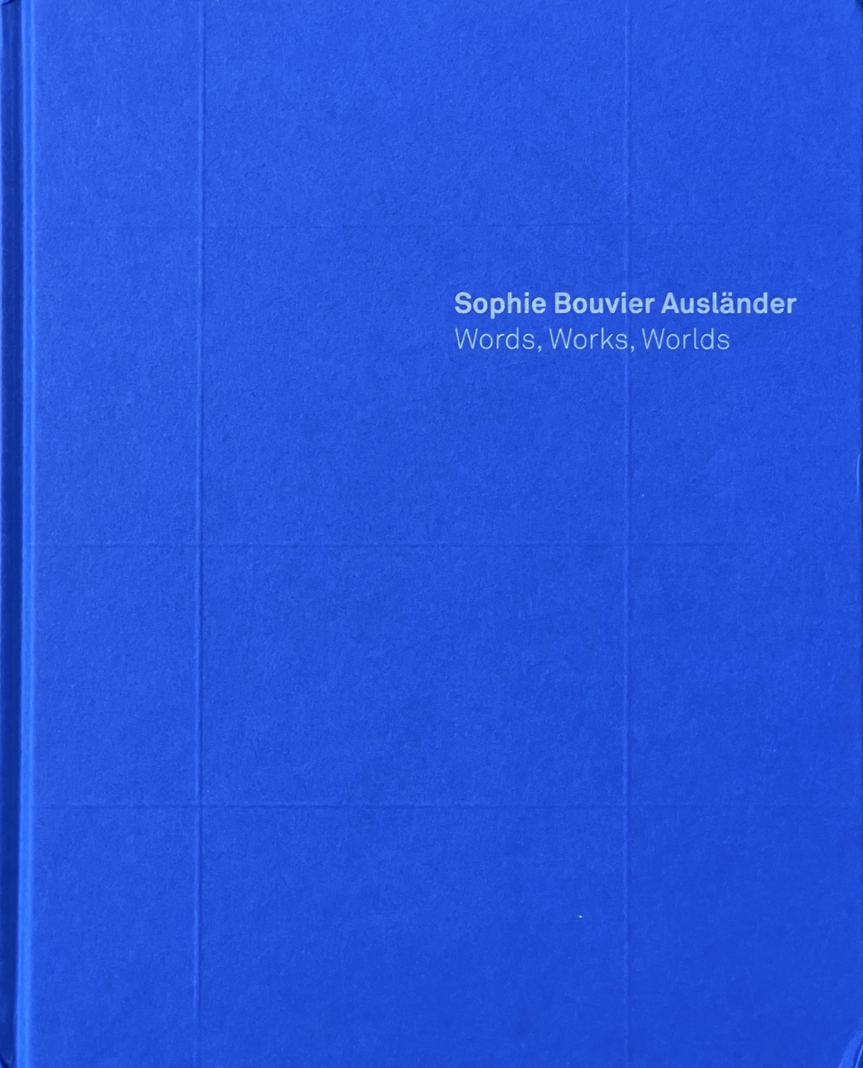 Sophie Bouvier Ausländer. Word, Works, Worlds - cover